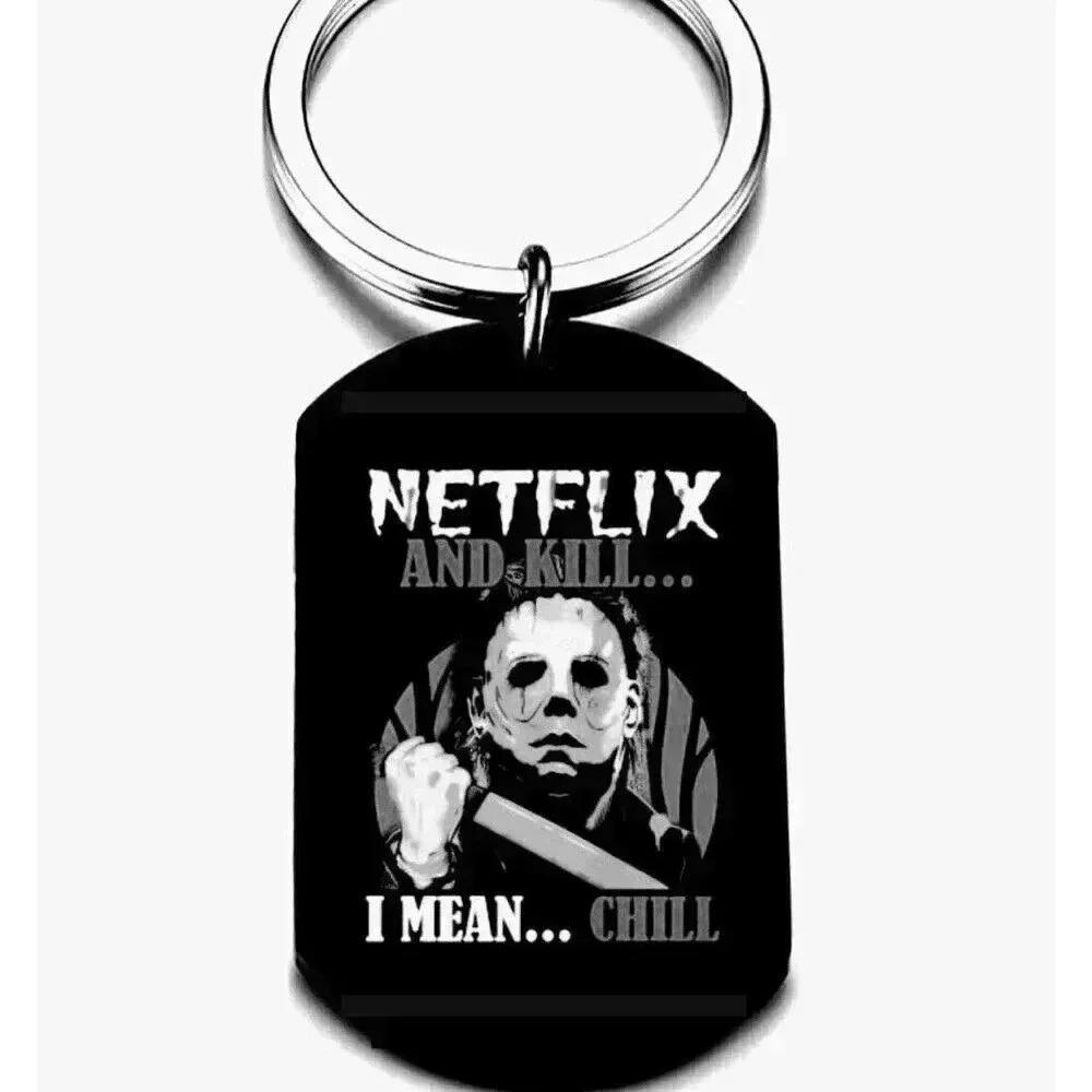 Series Killer Michael Netflix And Chill I Mean Kill Ho Funny Keychain
